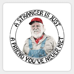 Uncle Jesse - A stranger is just a friend you've never met (Black Text Distressed) Magnet
